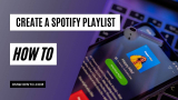 How to Create a Spotify Playlist on Windows, Mac, iOS, Android
