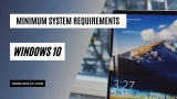 Windows 10 System Requirements and Recommended: Can I Run It?